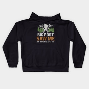 Bigfoot Saw Me But Nobody Believes Him Kids Hoodie